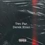 Two Far. (Explicit)