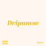 Dripanese (Explicit)