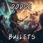 Dodge Bullets