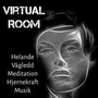 Virtual Room - Helande Vägledd Meditation Hjernekraft Musik för Massage Terapi Stresshantering och Energicentrum