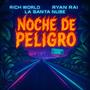 Noche De Peligro (feat. Ryan Rai) [Explicit]