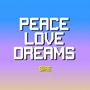 Peace Love Dreams