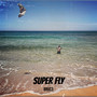 Super Fly (Explicit)