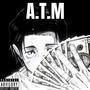 A.T.M (Freestyle) [Explicit]