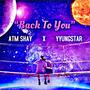 Back To You (feat. YYUNGSTAR) [Explicit]