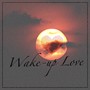 Wake Up Love