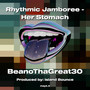 Rhythmic Jamboree - Her Stomach (Explicit)