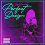 Perfect Design (Explicit)