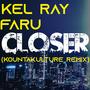 Closer (DnB) (Farú & Kounta Kulture Remix)