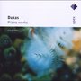 Dukas : Piano Sonata, Variations & Occasional Pieces