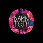 Damn Teeth (Explicit)