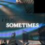 Sometimes (Explicit)