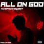 ALL ON GOD (feat. Yungphiz)