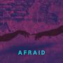 AFRAID