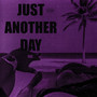 Just Another Day (Slowed) [Explicit]