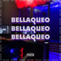 Bellaqueo (Explicit)
