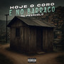 Hoje o Coro É no Barraco (Explicit)