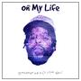 On My Life (Explicit)