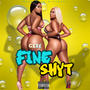 Fine Shyt (Explicit)