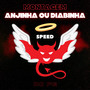 MONTAGEM ANJINHO OU DIABINHA - SPEED (Explicit)