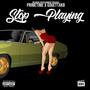 STOP PLAYING (feat. DJ Primetime & GoGetta.KB) [Explicit]