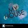 My House (In the Style of Flo Rida) [Karaoke Version] - Single