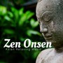 Zen Onsen: Asian Relaxing Music, Zen New Age Music, Meditate with Beautiful Nature Sounds