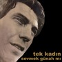 Tek Kadın - Sevmek Günah Mı