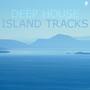 Deep House Island Tracks