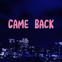 Came Back (Explicit)