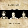 Latitudes / Tiempo de Espera