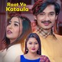 Raat Yo Kataula (feat. Surya Nepali & Sandhya Acharya)