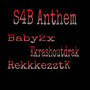 S4B Anthem (feat. RekklezztK & Baby2x) [Explicit]