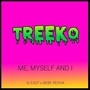 Me, Myself & I (Treeko Remix)