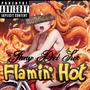 Flamin Hot (freestyle) [Explicit]