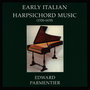 Early Italian Harpsichord Music (1520-1670)