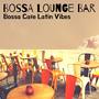 Bossa Cafe Latin Vibes