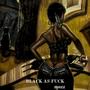 black as **** (Explicit)