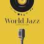 World Jazz Compilation – Jazz Songs From Around The World