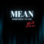 Mean Something to You (Explicit)
