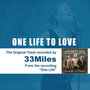 One Life To Love - The Original Accompaniment Track as Performed by 33Miles