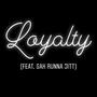 Loyalty (feat. Sak Runna Jitt) [Explicit]