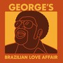 George's Brazilian Love Affair