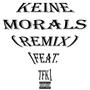 Keine Morals (feat. TFK) [Remix] [Explicit]