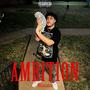 Ambition (Explicit)