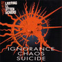 Ignorance Chaos Suicide (Explicit)