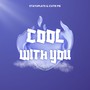 Cool with You