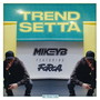 Trend Setta (feat. Forca)