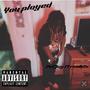 You Played (Explicit)