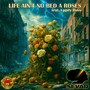 Life Ain't No Bed A Roses (feat. Uppity Boss)